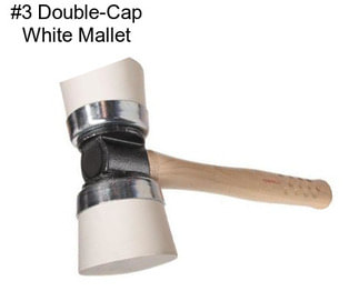 #3 Double-Cap White Mallet