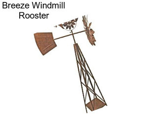 Breeze Windmill Rooster