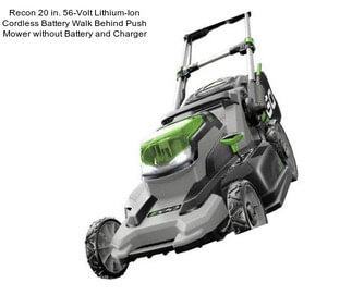 Recon 20 in. 56-Volt Lithium-Ion Cordless Battery Walk Behind Push Mower without Battery and Charger