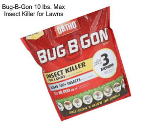 Bug-B-Gon 10 lbs. Max Insect Killer for Lawns