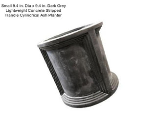 Small 9.4 in. Dia x 9.4 in. Dark Grey Lightweight Concrete Stripped Handle Cylindrical Ash Planter