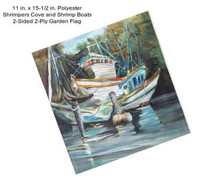11 in. x 15-1/2 in. Polyester Shrimpers Cove and Shrimp Boats 2-Sided 2-Ply Garden Flag