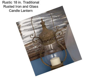 Rustic 18 in. Traditional Rusted Iron and Glass Candle Lantern
