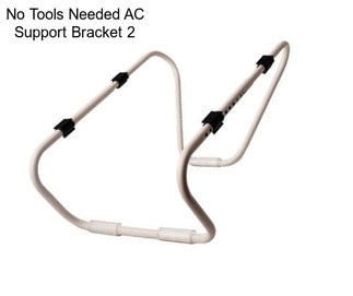 No Tools Needed AC Support Bracket 2