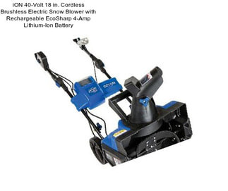 ION 40-Volt 18 in. Cordless Brushless Electric Snow Blower with Rechargeable EcoSharp 4-Amp Lithium-Ion Battery