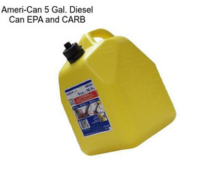 Ameri-Can 5 Gal. Diesel Can EPA and CARB
