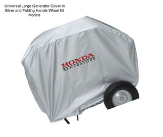 Universal Large Generator Cover in Silver and Folding Handle Wheel Kit Models
