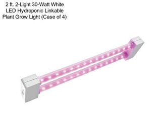 2 ft. 2-Light 30-Watt White LED Hydroponic Linkable Plant Grow Light (Case of 4)