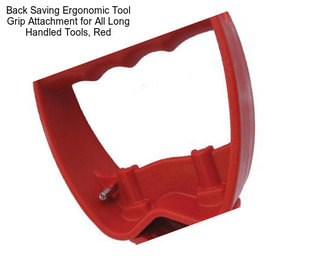 Back Saving Ergonomic Tool Grip Attachment for All Long Handled Tools, Red