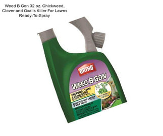 Weed B Gon 32 oz. Chickweed, Clover and Oxalis Killer For Lawns Ready-To-Spray