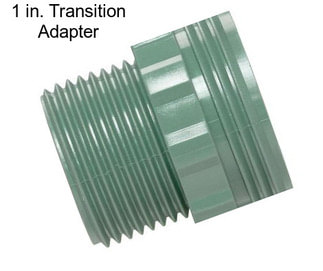 1 in. Transition Adapter