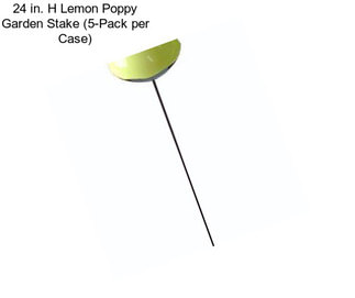 24 in. H Lemon Poppy Garden Stake (5-Pack per Case)