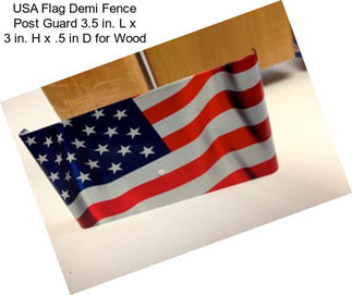 USA Flag Demi Fence Post Guard 3.5 in. L x 3 in. H x .5 in D for Wood