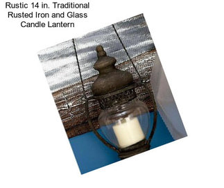 Rustic 14 in. Traditional Rusted Iron and Glass Candle Lantern