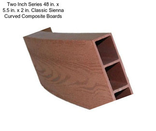 Two Inch Series 48 in. x 5.5 in. x 2 in. Classic Sienna Curved Composite Boards