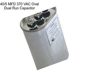 40/5 MFD 370 VAC Oval Dual Run Capacitor