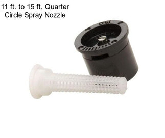 11 ft. to 15 ft. Quarter Circle Spray Nozzle