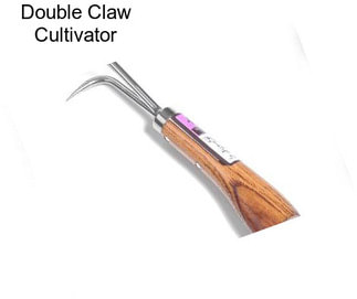 Double Claw Cultivator