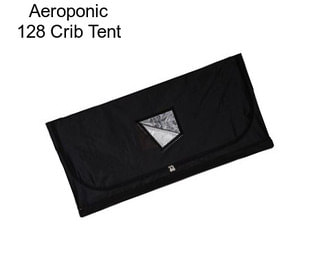 Aeroponic 128 Crib Tent