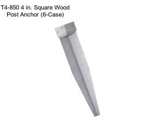 T4-850 4 in. Square Wood Post Anchor (6-Case)