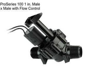 ProSeries 100 1 in. Male x Male with Flow Control