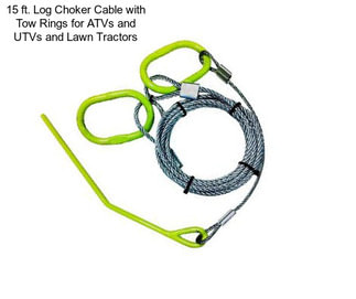 15 ft. Log Choker Cable with Tow Rings for ATVs and UTVs and Lawn Tractors