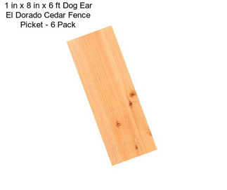 1 in x 8 in x 6 ft Dog Ear El Dorado Cedar Fence Picket - 6 Pack