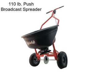 110 lb. Push Broadcast Spreader