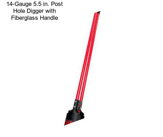 14-Gauge 5.5 in. Post Hole Digger with Fiberglass Handle