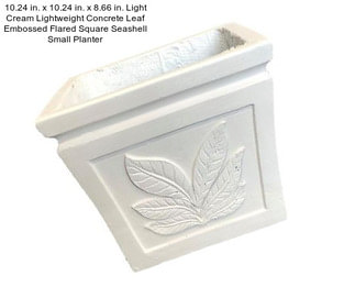 10.24 in. x 10.24 in. x 8.66 in. Light Cream Lightweight Concrete Leaf Embossed Flared Square Seashell Small Planter