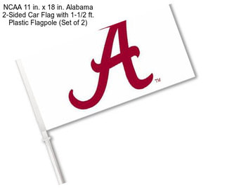 NCAA 11 in. x 18 in. Alabama 2-Sided Car Flag with 1-1/2 ft. Plastic Flagpole (Set of 2)