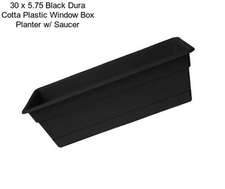 30 x 5.75 Black Dura Cotta Plastic Window Box Planter w/ Saucer