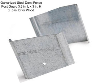 Galvanized Steel Demi Fence Post Guard 3.5 in. L x 3 in. H x .5 in. D for Wood