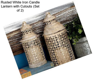 Rusted White Iron Candle Lantern with Cutouts (Set of 2)