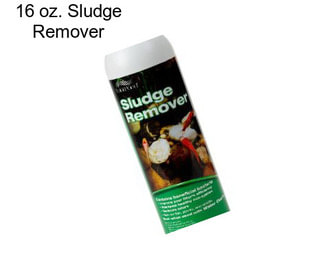 16 oz. Sludge Remover