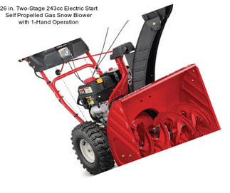 26 in. Two-Stage 243cc Electric Start Self Propelled Gas Snow Blower with 1-Hand Operation