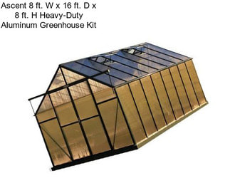 Ascent 8 ft. W x 16 ft. D x 8 ft. H Heavy-Duty Aluminum Greenhouse Kit
