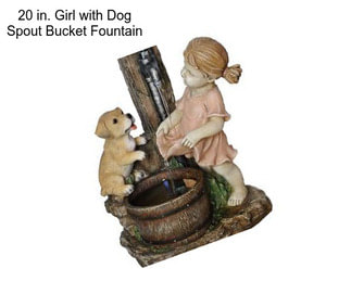 20 in. Girl with Dog Spout Bucket Fountain