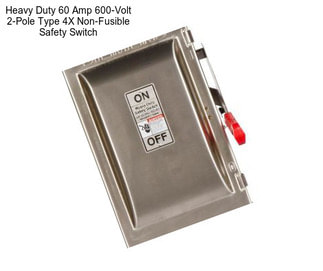 Heavy Duty 60 Amp 600-Volt 2-Pole Type 4X Non-Fusible Safety Switch