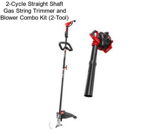 2-Cycle Straight Shaft Gas String Trimmer and Blower Combo Kit (2-Tool)