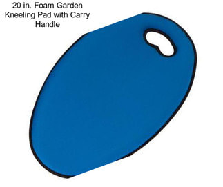 20 in. Foam Garden Kneeling Pad with Carry Handle