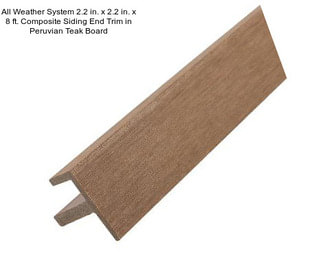 All Weather System 2.2 in. x 2.2 in. x 8 ft. Composite Siding End Trim in Peruvian Teak Board