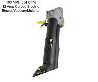 160 MPH 554 CFM 12 Amp Corded Electric Blower/Vaccum/Mulcher