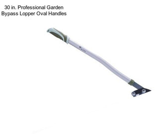 30 in. Professional Garden Bypass Lopper Oval Handles