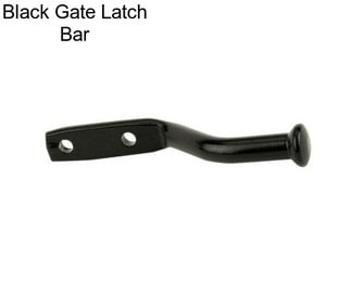 Black Gate Latch Bar