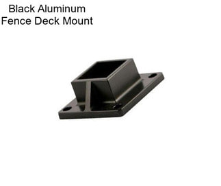 Black Aluminum Fence Deck Mount