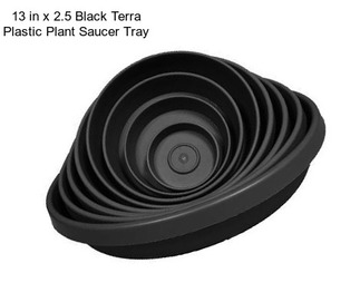 13 in x 2.5 Black Terra Plastic Plant Saucer Tray