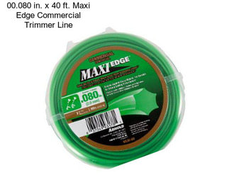 00.080 in. x 40 ft. Maxi Edge Commercial Trimmer Line