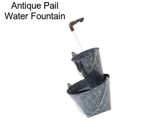 Antique Pail Water Fountain