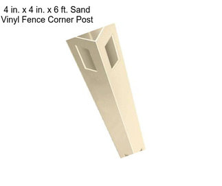 4 in. x 4 in. x 6 ft. Sand Vinyl Fence Corner Post